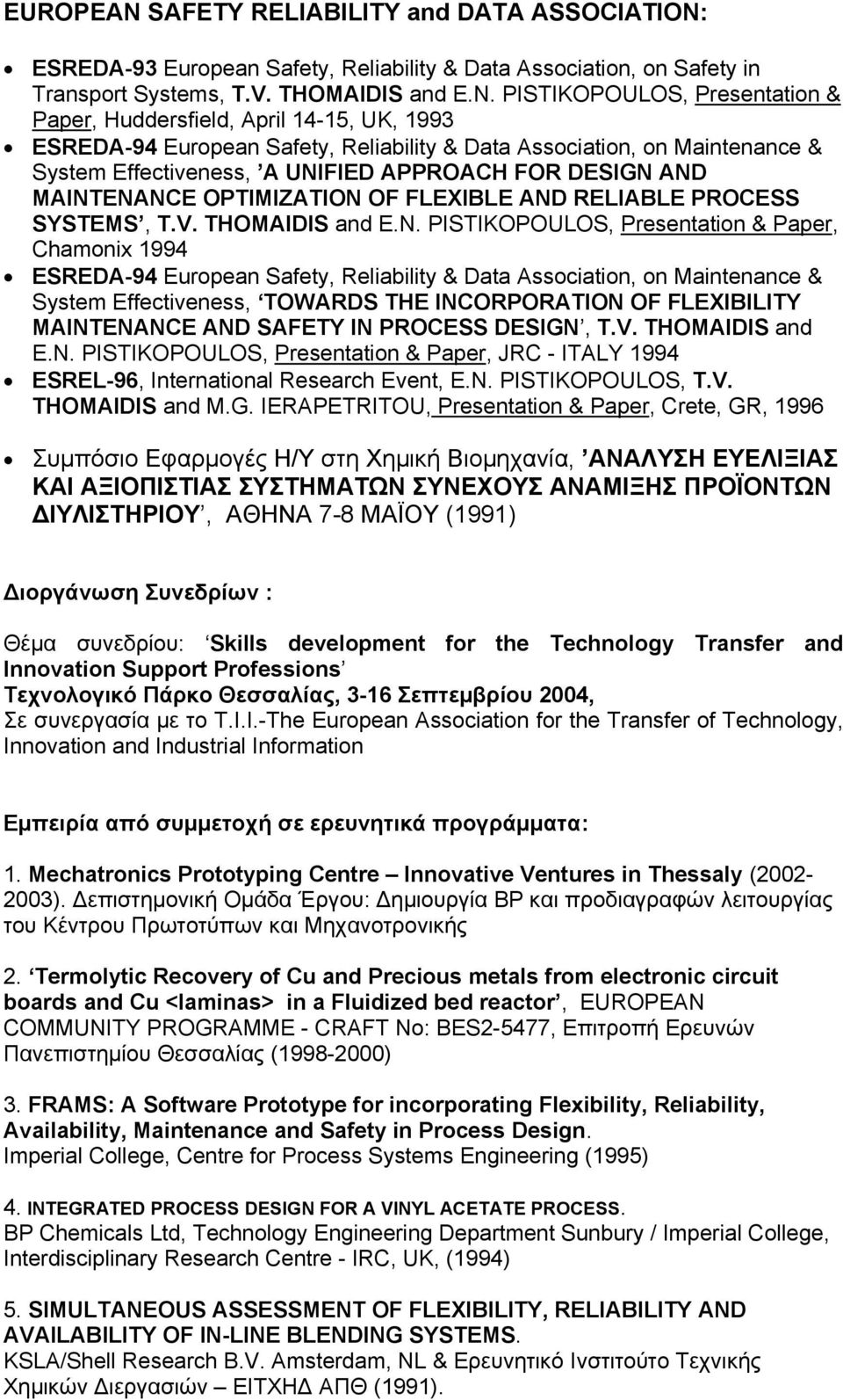 ESREDA-93 European Safety, Reliability & Data Association, on Safety in Transport Systems, T.V. THOMAIDIS and E.N.