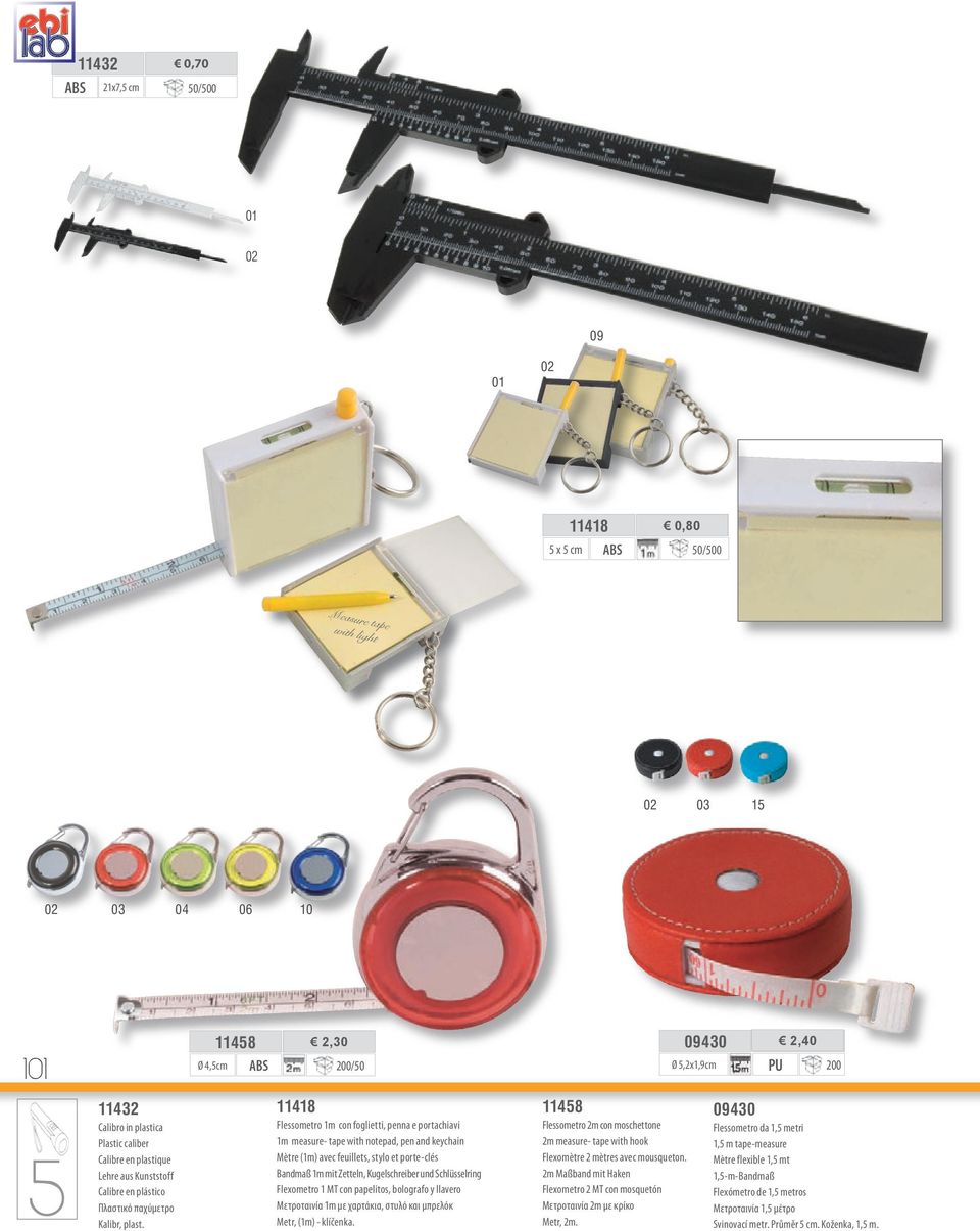 11418 Flessometro 1m con foglietti, penna e portachiavi 1m measure- tape with notepad, pen and keychain Mètre (1m) avec feuillets, stylo et porte-clés Bandmaß 1m mit Zetteln, Kugelschreiber und