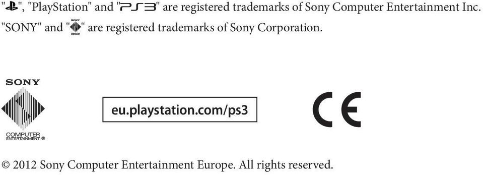"SONY" and " " are registered trademarks of Sony