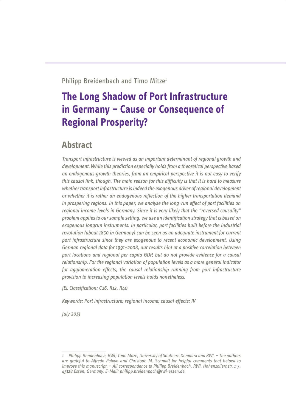 While this prediction especially holds from a theoretical perspective based on endogenous growth theories, from an empirical perspective it is not easy to verify this causal link, though.