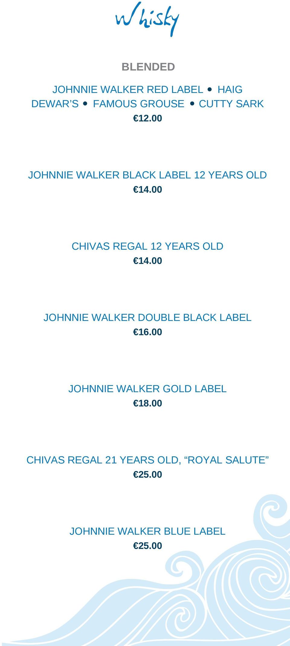 00 CHIVAS REGAL 12 YEARS OLD 14.00 JOHNNIE WALKER DOUBLE BLACK LABEL 16.