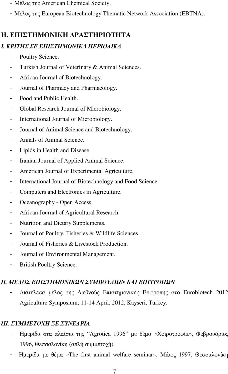 - International Journal of Microbiology. - Journal of Animal Science and Biotechnology. - Annals of Animal Science. - Lipids in Health and Disease. - Iranian Journal of Applied Animal Science.