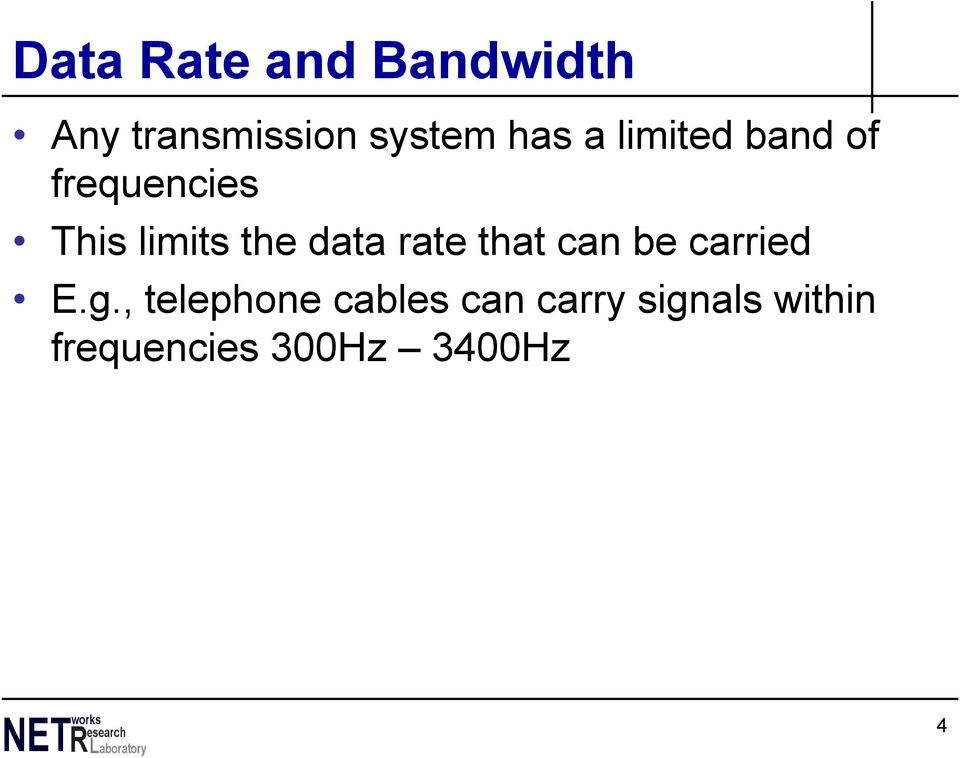 data rate that can be carried E.g.