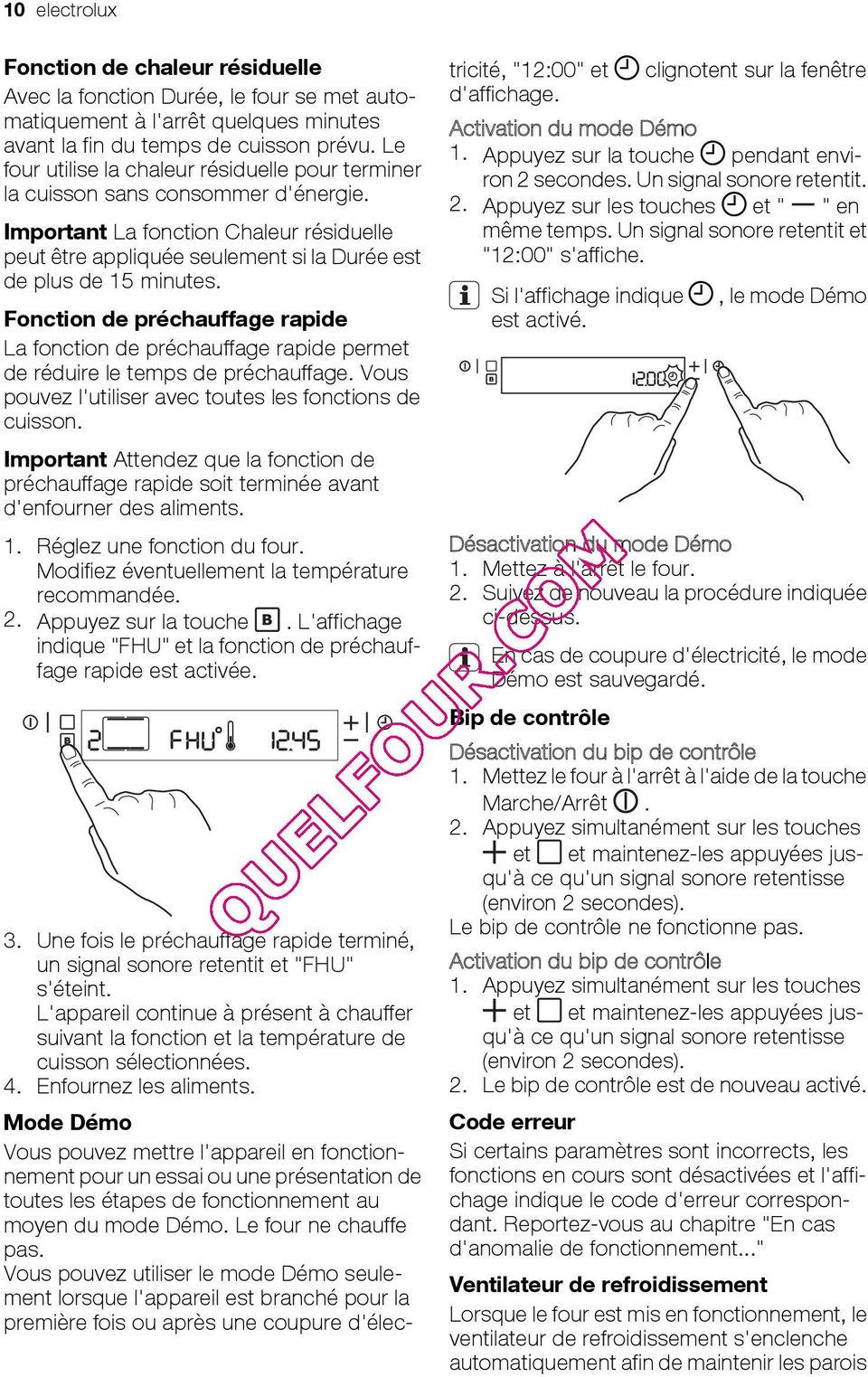 Fonction de préchauffage rapide La fonction de préchauffage rapide permet de réduire le temps de préchauffage. Vous pouvez l'utiliser avec toutes les fonctions de cuisson.