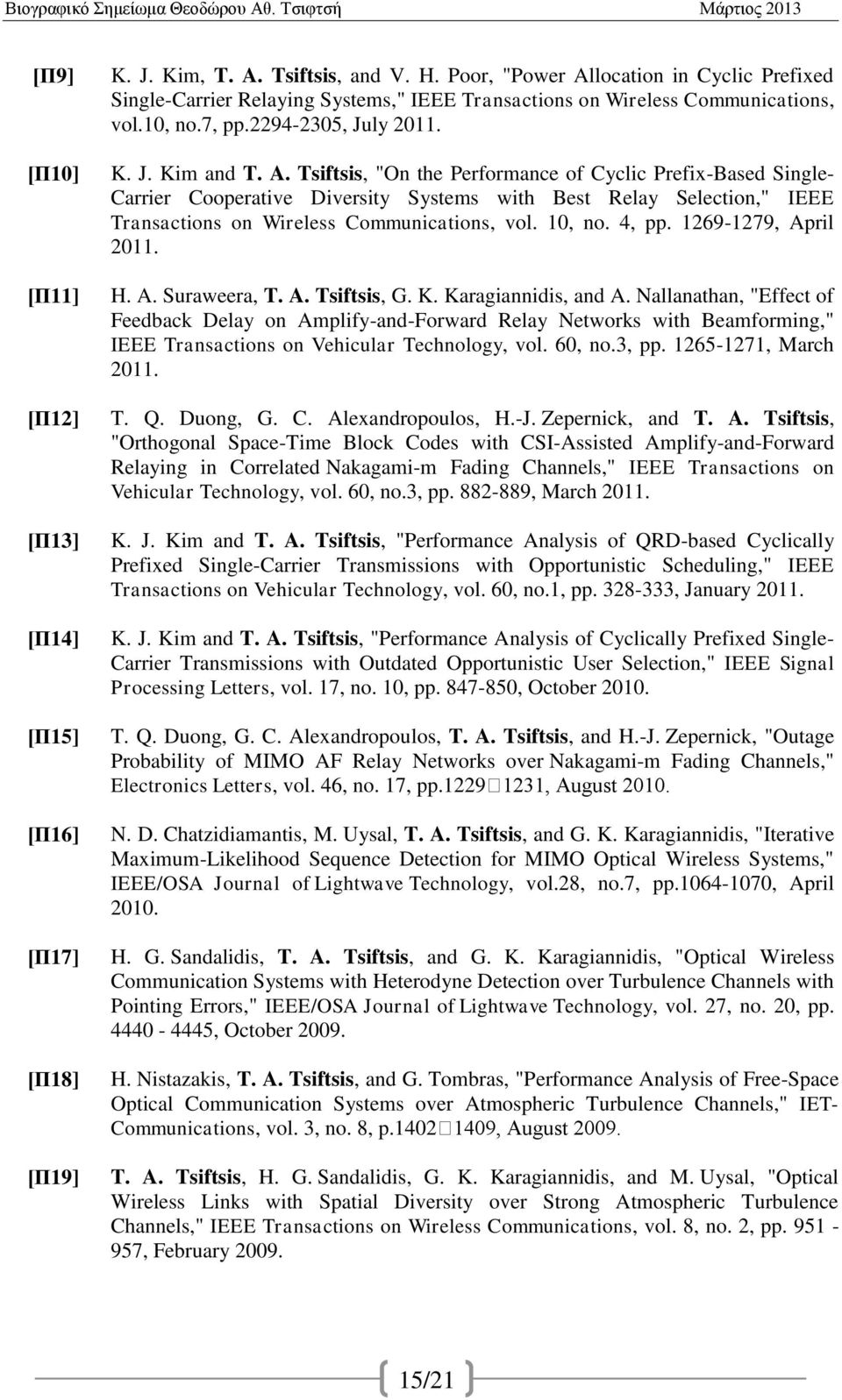 10, no. 4, pp. 1269-1279, April 2011. H. A. Suraweera, T. A. Tsiftsis, G. K. Karagiannidis, and A.