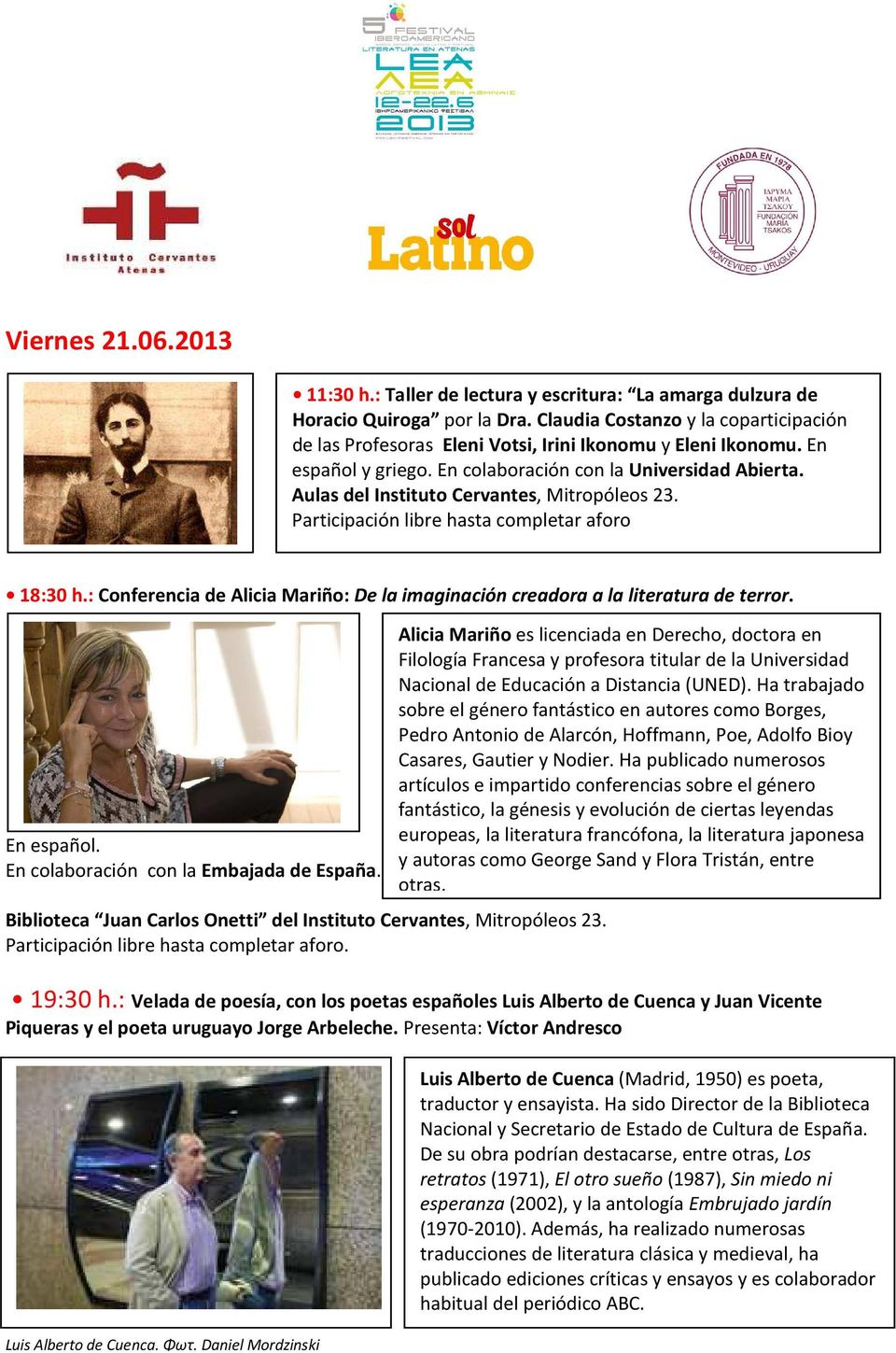 Aulas del Instituto Cervantes, Mitropóleos 23. Participación libre hasta completar aforo 18:30 h.: Conferencia de Alicia Mariño: De la imaginación creadora a la literatura de terror. En español.