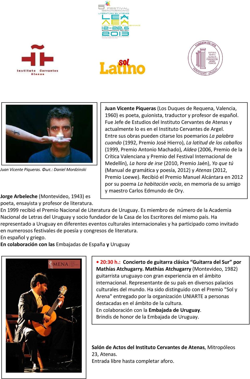 Entre sus obras pueden citarse los poemarios La palabra cuando (1992, Premio José Hierro), La latitud de los caballos (1999, Premio Antonio Machado), Aldea (2006, Premio de la Crítica Valenciana y