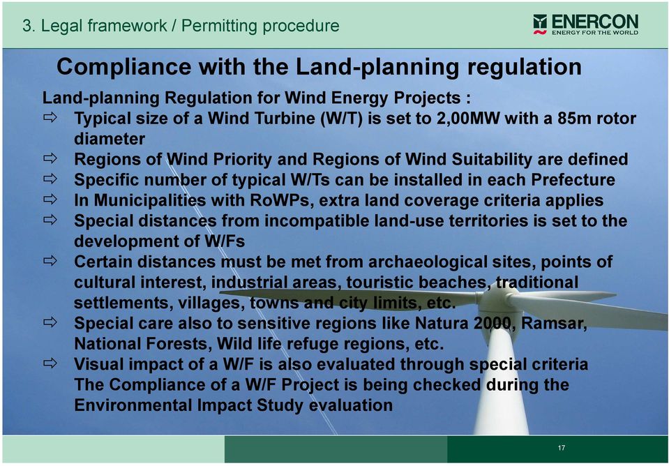 coverage criteria applies Special distances from incompatible land-use territories is set to the development of W/Fs Certain distances must be met from archaeological sites, points of cultural