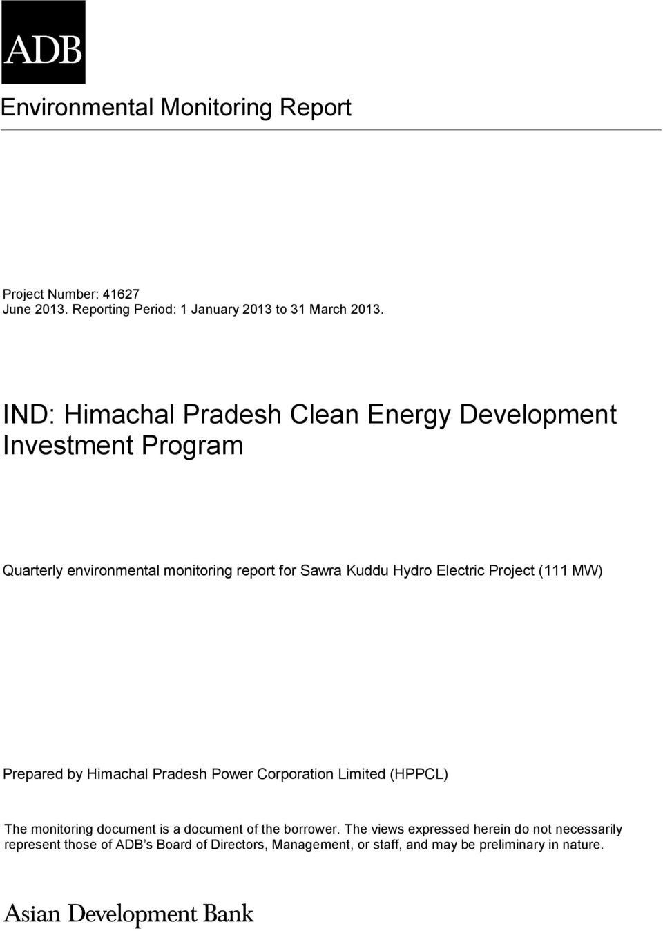 Electric Project (111 MW) Prepared by Himachal Pradesh Power Corporation Limited (HPPCL) The monitoring document is a document of the