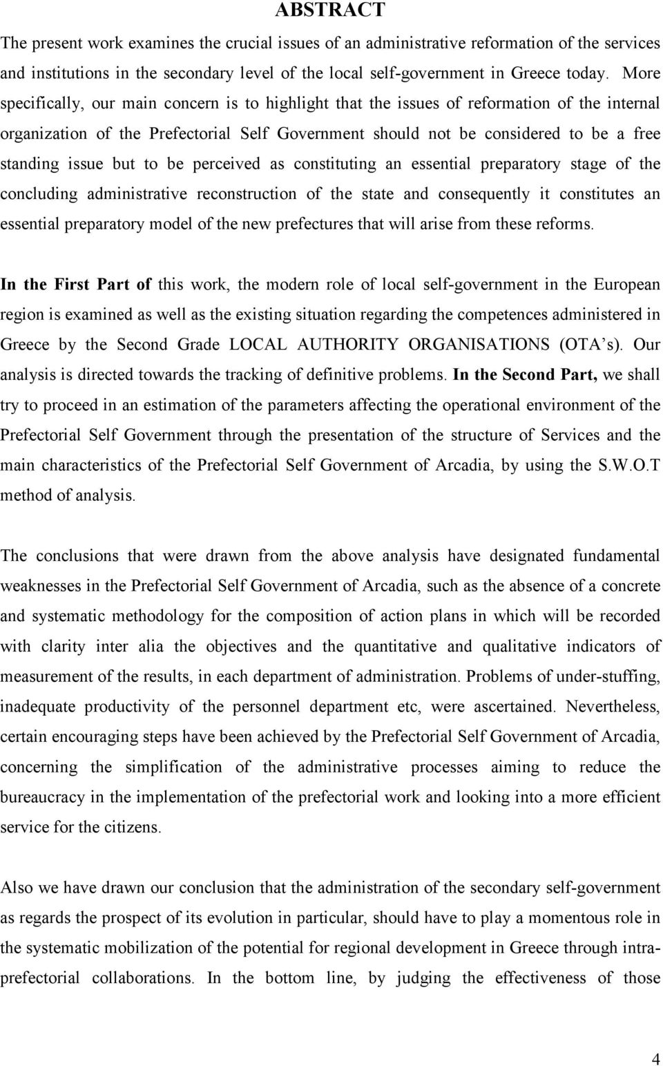 issue but to be perceived as constituting an essential preparatory stage of the concluding administrative reconstruction of the state and consequently it constitutes an essential preparatory model of