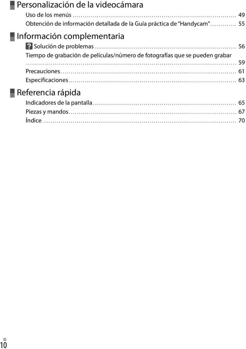 ....................................................................................................... 59 Precauciones........................................................................................ 61 Especificaciones.