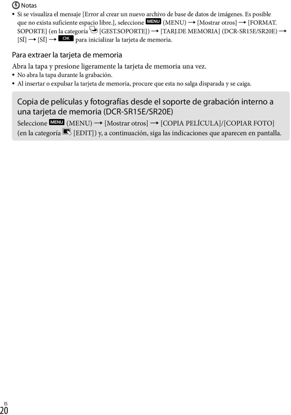 Para extraer la tarjeta de memoria Abra la tapa y presione ligeramente la tarjeta de memoria una vez. No abra la tapa durante la grabación.