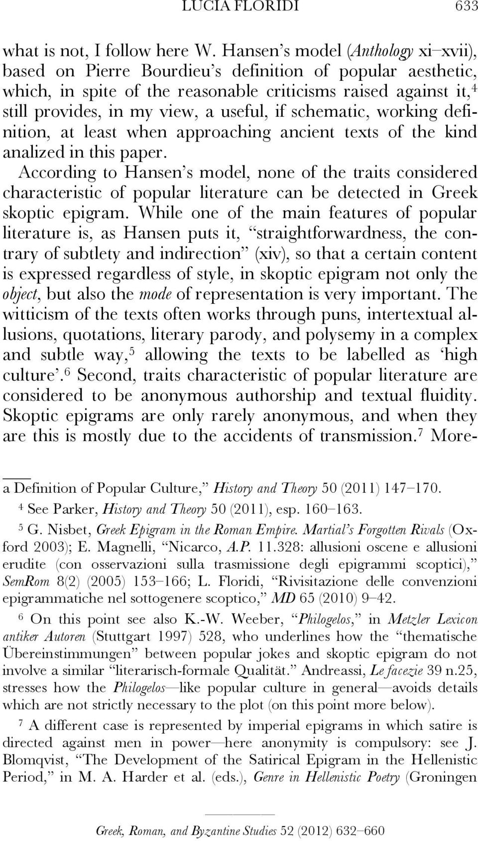 if schematic, working definition, at least when approaching ancient texts of the kind analized in this paper.