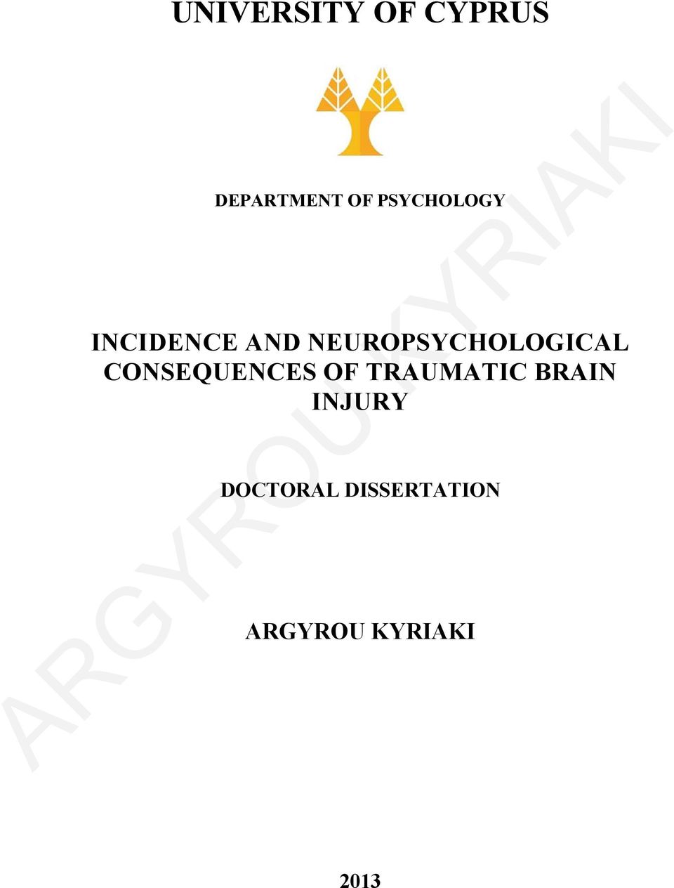 NEUROPSYCHOLOGICAL CONSEQUENCES OF