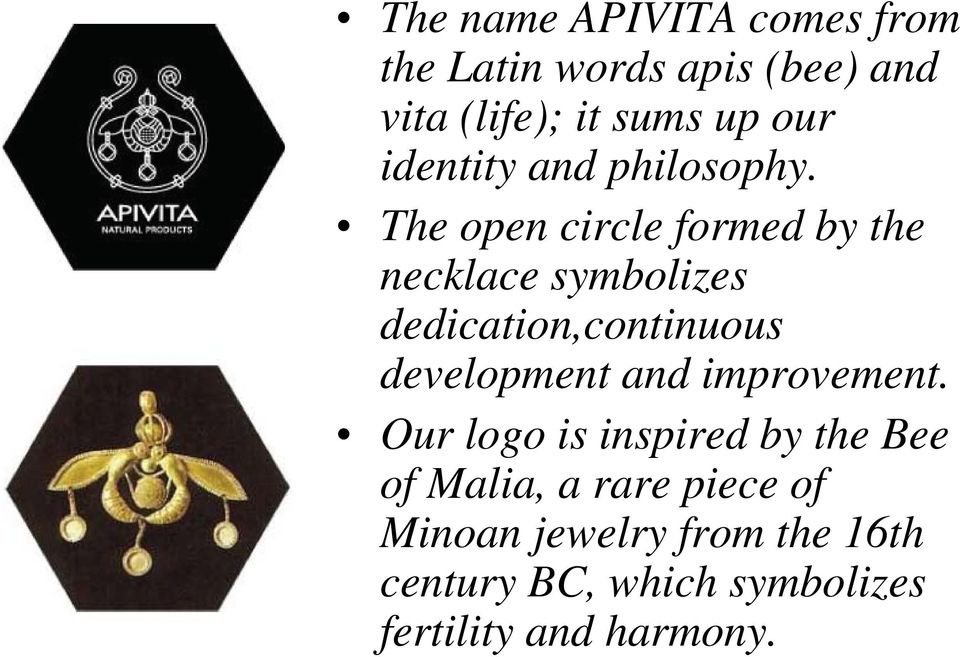 The open circle formed by the necklace symbolizes dedication,continuous development and
