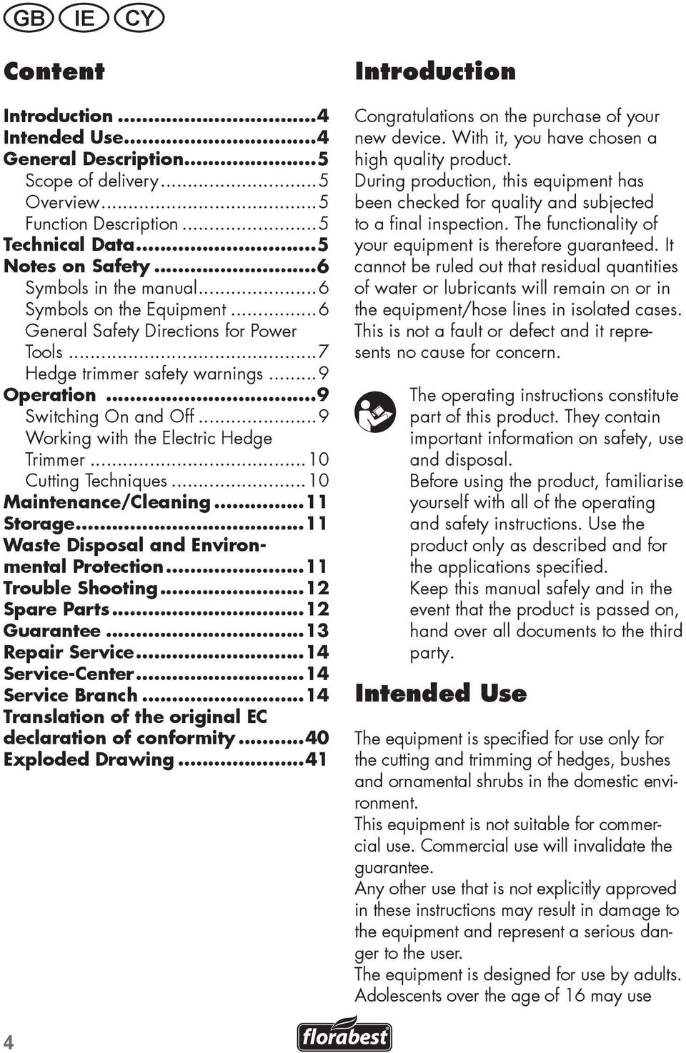 ..10 Cutting Techniques...10 Maintenance/Cleaning...11 Storage...11 Waste Disposal and Environmental Protection...11 Trouble Shooting...12 Spare Parts...12 Guarantee...13 Repair Service.