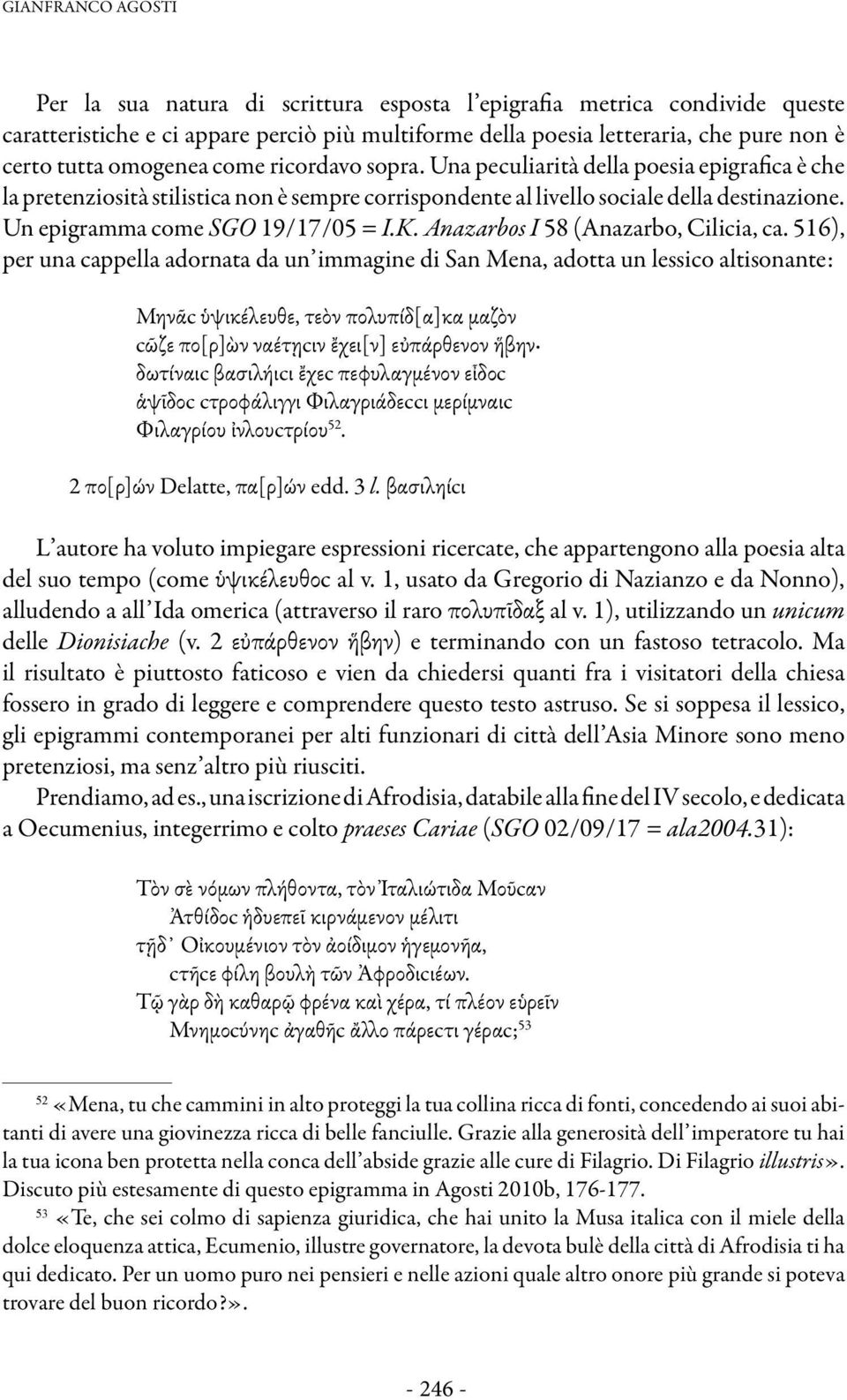 Un epigramma come SGO 19/17/05 = I.K. Anazarbos I 58 (Anazarbo, Cilicia, ca.