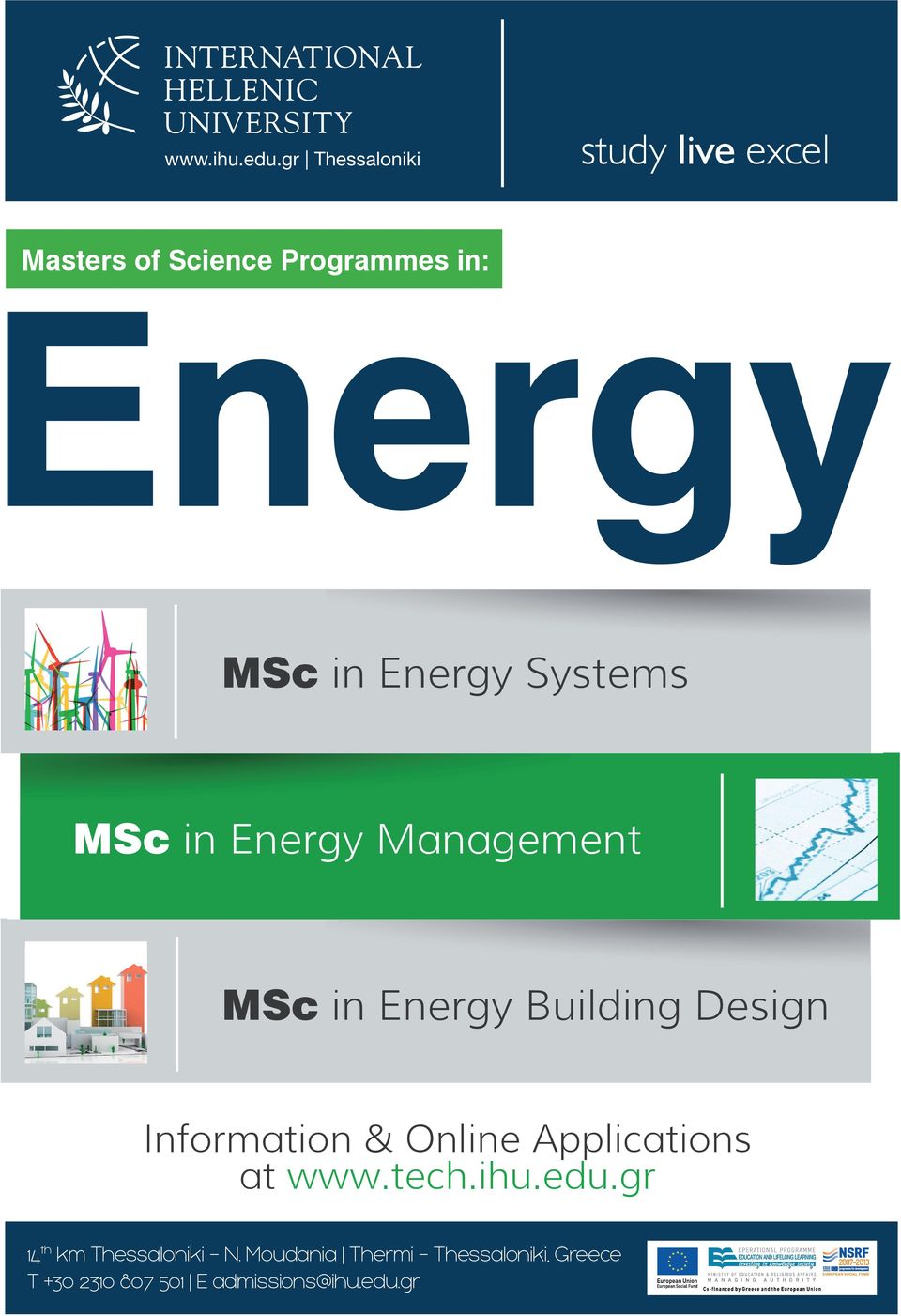 Energy Systems MSc in Energy Management MSc in Energy Building Design Information