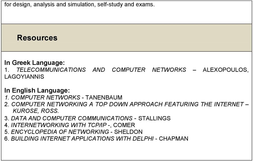 COMPUTER NETWORKS - TANENBAUM 2. COMPUTER NETWORKING A TOP DOWN APPROACH FEATURING THE INTERNET KUROSE, ROSS. 3.