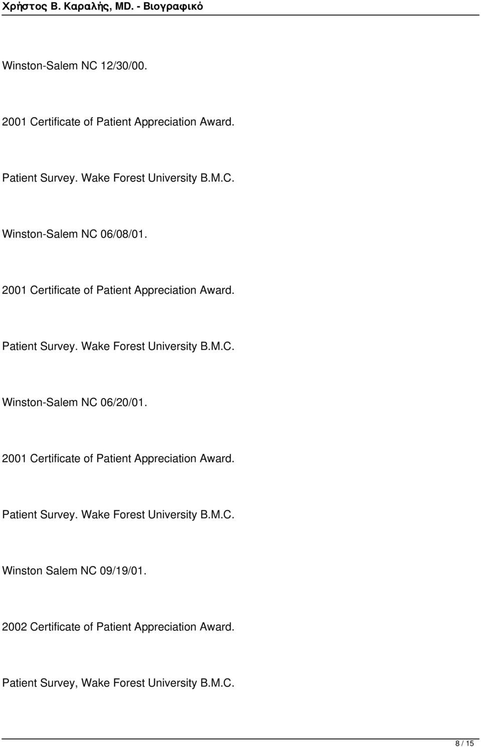 2001 Certificate of Patient Appreciation Award. Patient Survey. Wake Forest University B.M.C. Winston Salem NC 09/19/01.