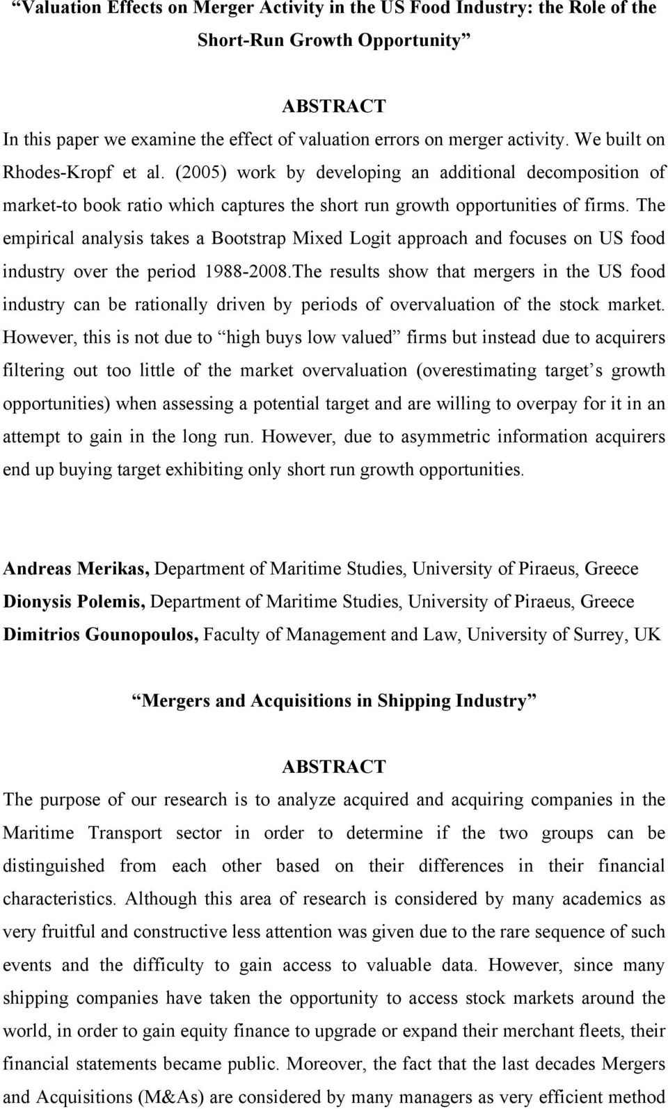 The empirical analysis takes a Bootstrap Mixed Logit approach and focuses on US food industry over the period 1988-2008.