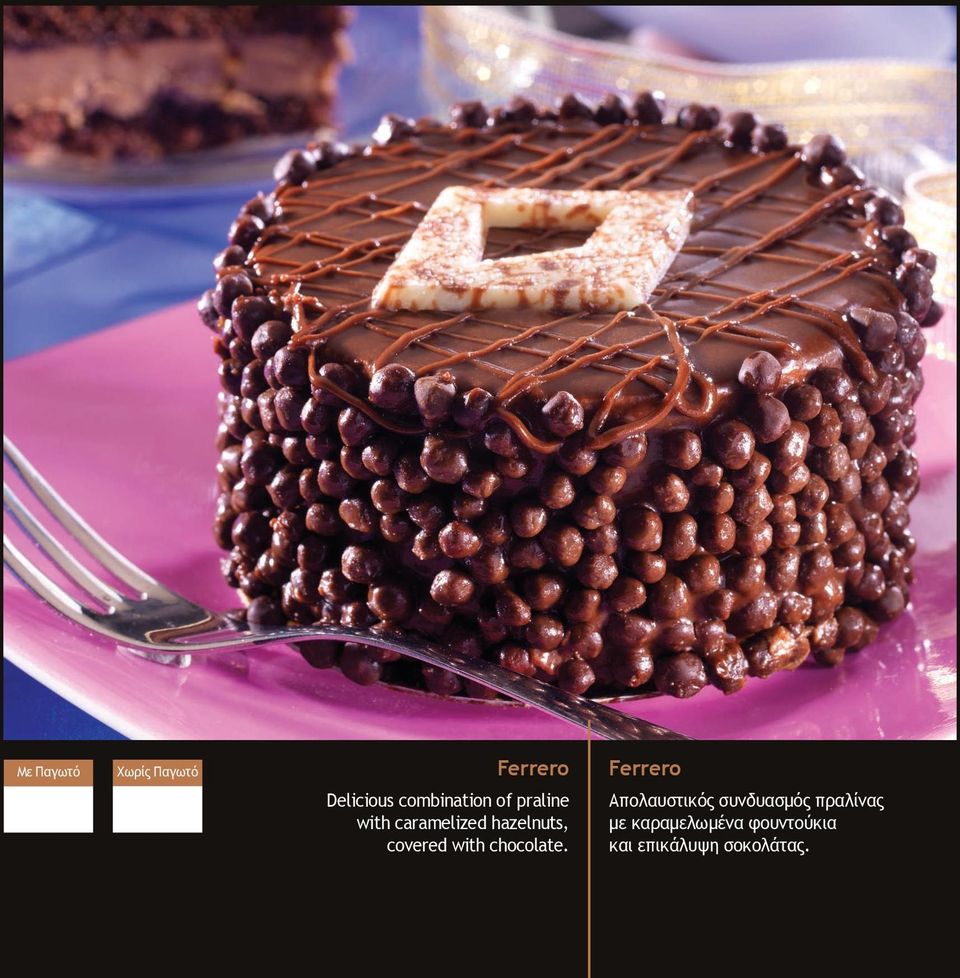 covered with chocolate.