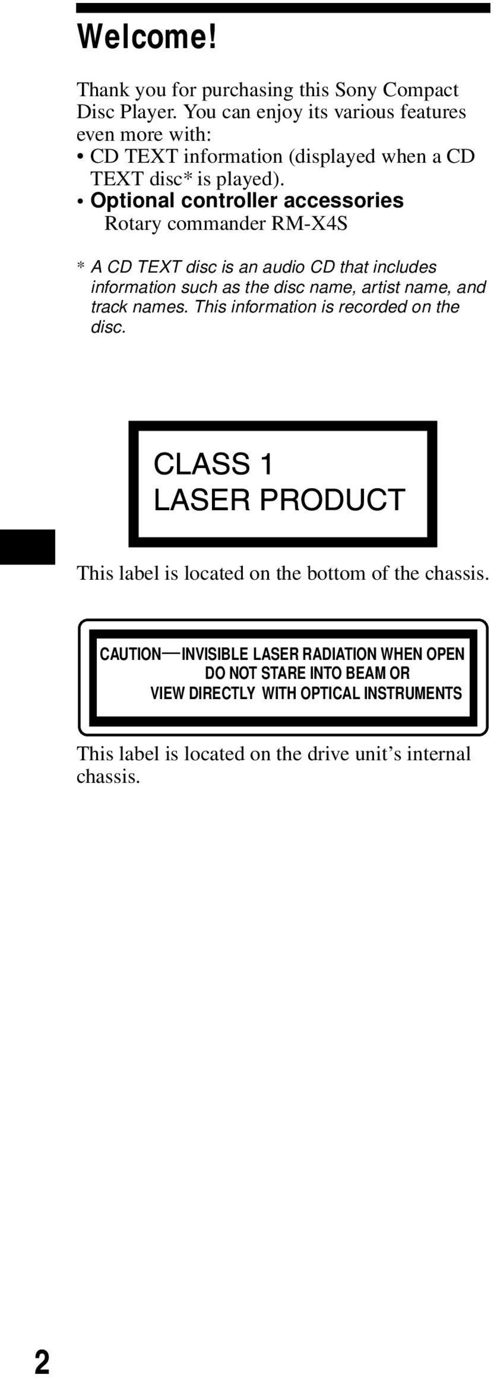 Optional controller accessories Rotary commander RM-X4S * A CD TEXT disc is an audio CD that includes information such as the disc name, artist name,