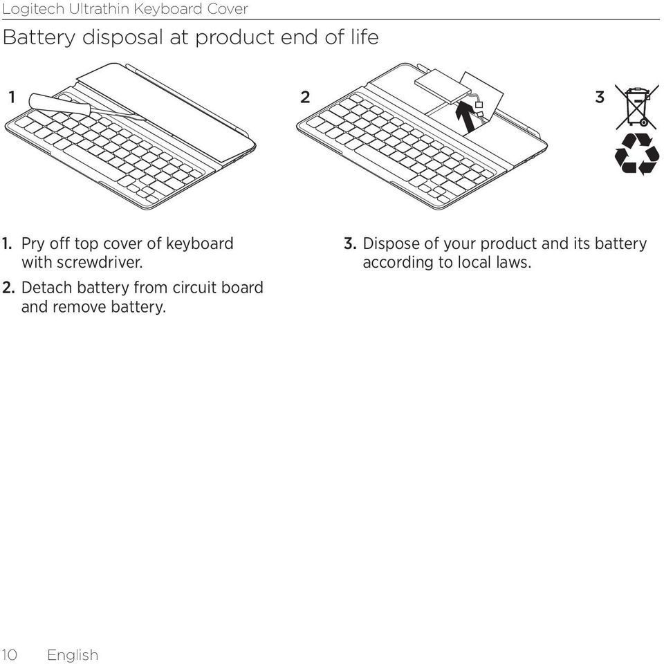 Detach battery from circuit board and remove battery. 3.