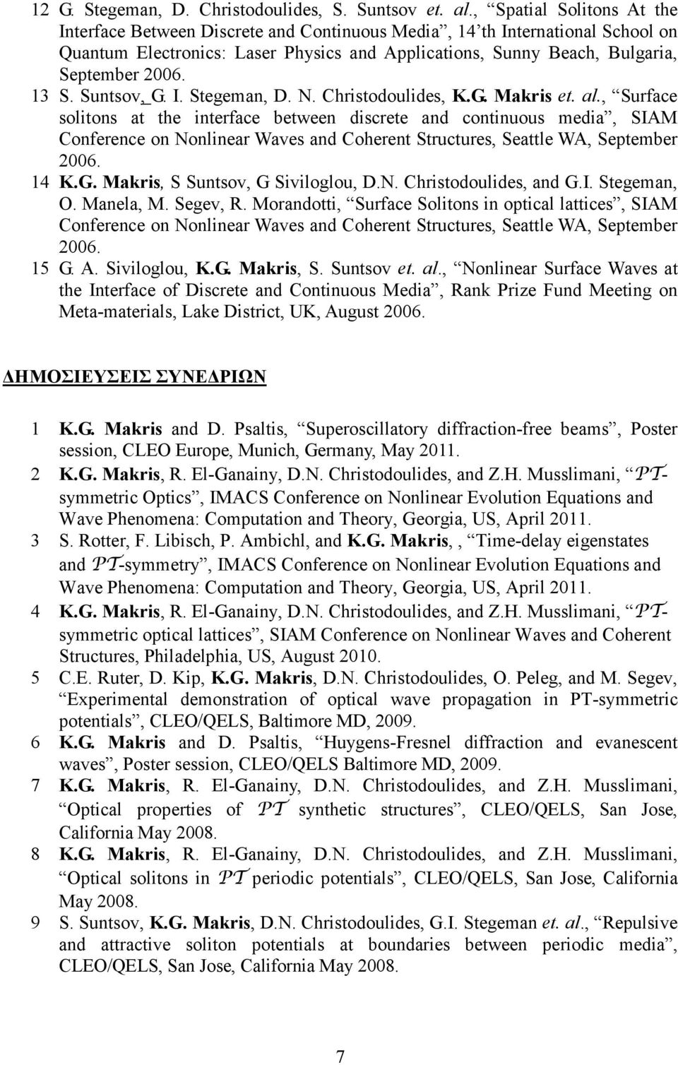 13 S. Suntsov, G. I. Stegeman, D. N. Christodoulides, K.G. Makris et. al.
