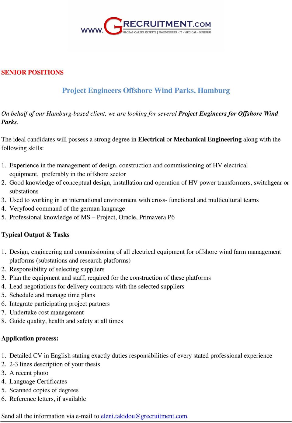 Experience in the management of design, construction and commissioning of HV electrical equipment, preferably in the offshore sector 2.