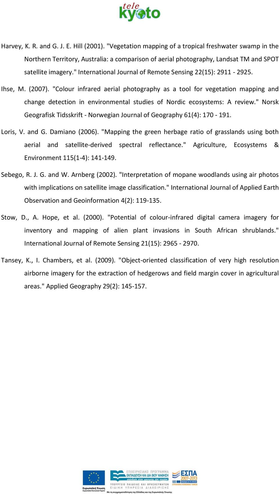 " International Journal of Remote Sensing 22(15): 2911-2925. Ihse, M. (2007).
