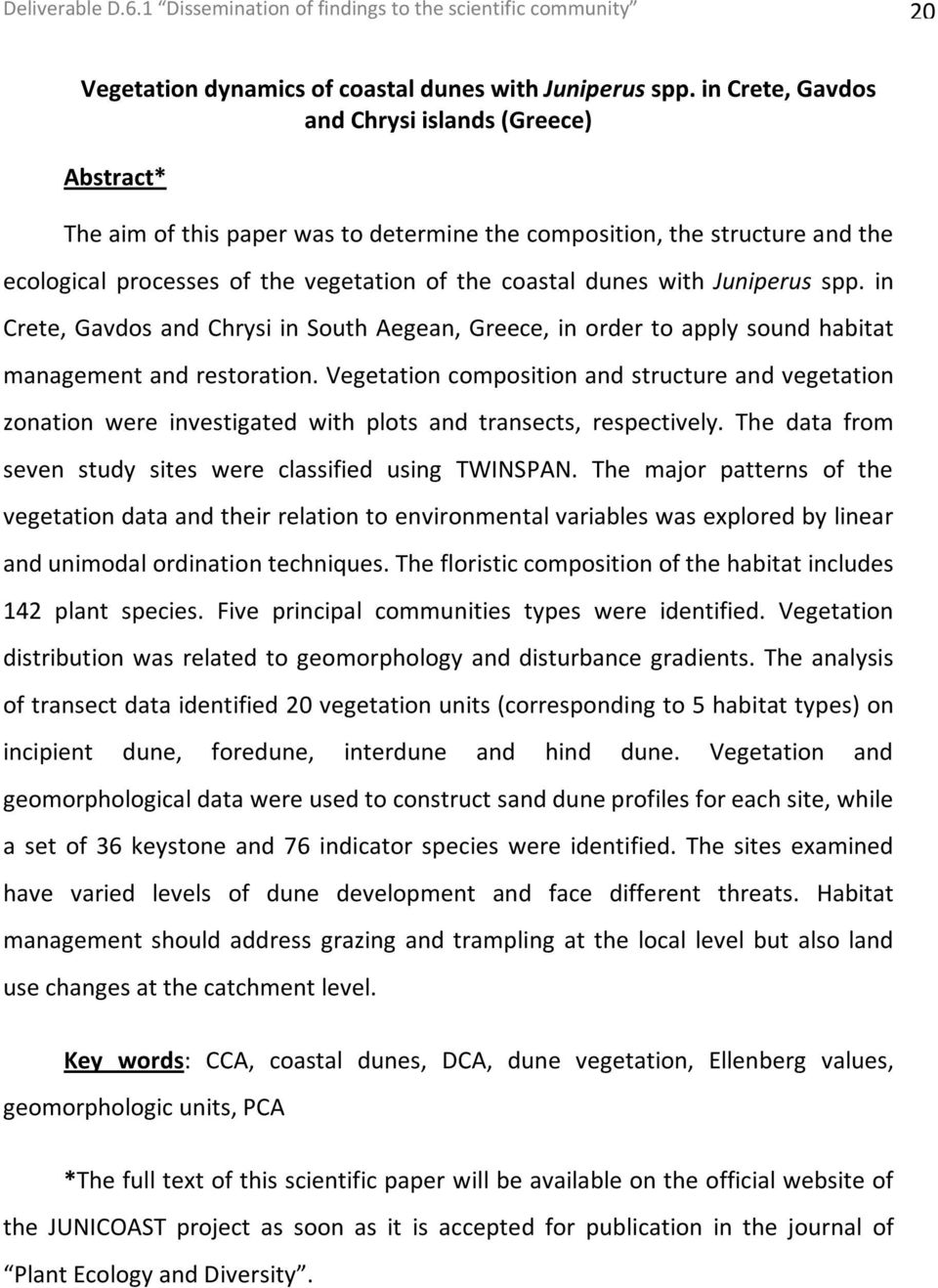 Juniperus spp. in Crete, Gavdos and Chrysi in South Aegean, Greece, in order to apply sound habitat management and restoration.