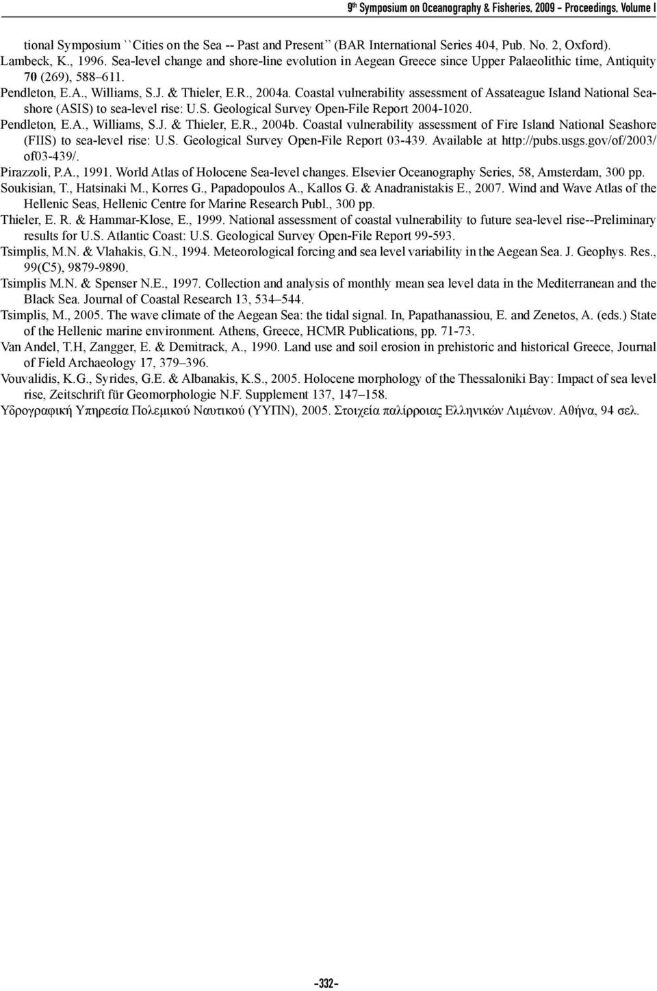 Coastal vulnerability assessment of Assateague Island National Seashore (ASIS) to sea-level rise: U.S. Geological Survey Open-File Report 2004-1020. Pendleton, E.A., Williams, S.J. & Thieler, E.R., 2004b.