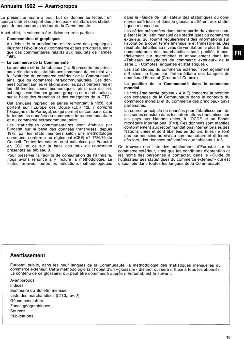 des commentaires relatifs aux résultats de l'année.