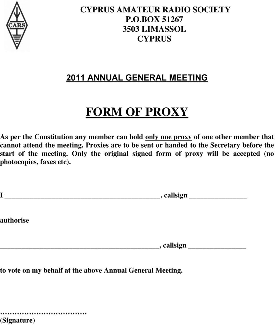 can hold only one proxy of one other member that cannot attend the meeting.