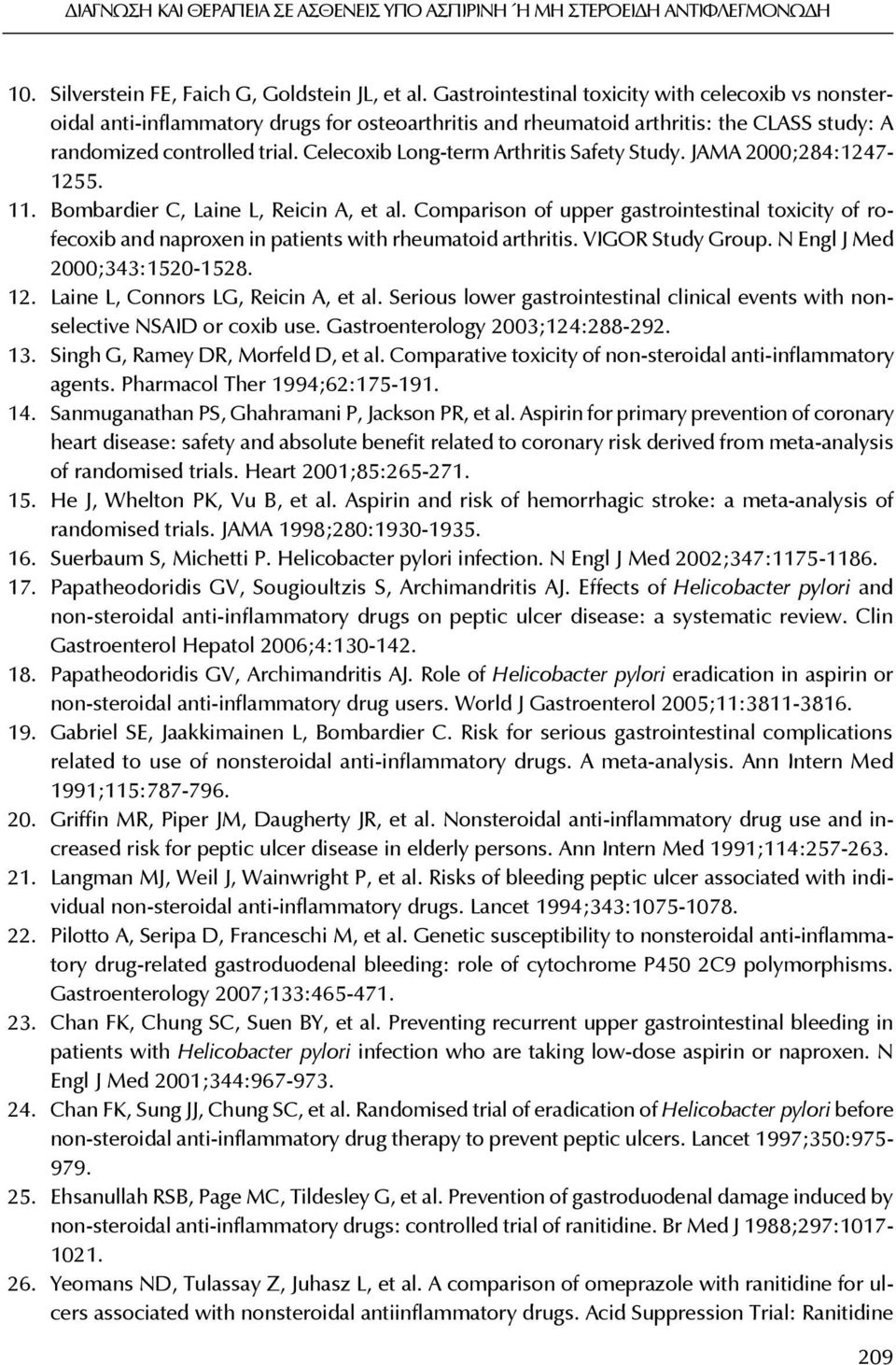 Celecoxib Long-term Arthritis Safety Study. JAMA 2000;284:1247-1255. 11. Bombardier C, Laine L, Reicin A, et al.