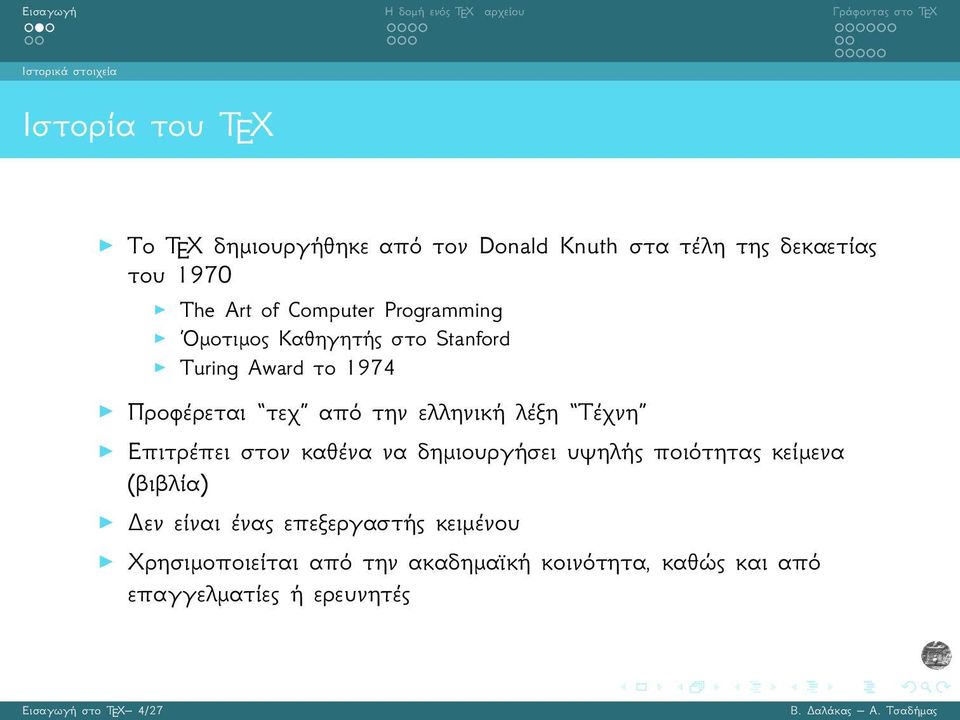 Όμοτιμος Καθηγητής στο Stanford Turing Award το 1974 Προφέρεται τεχ από την ελληνική λέξη Τέχνη Επιτρέπει στον