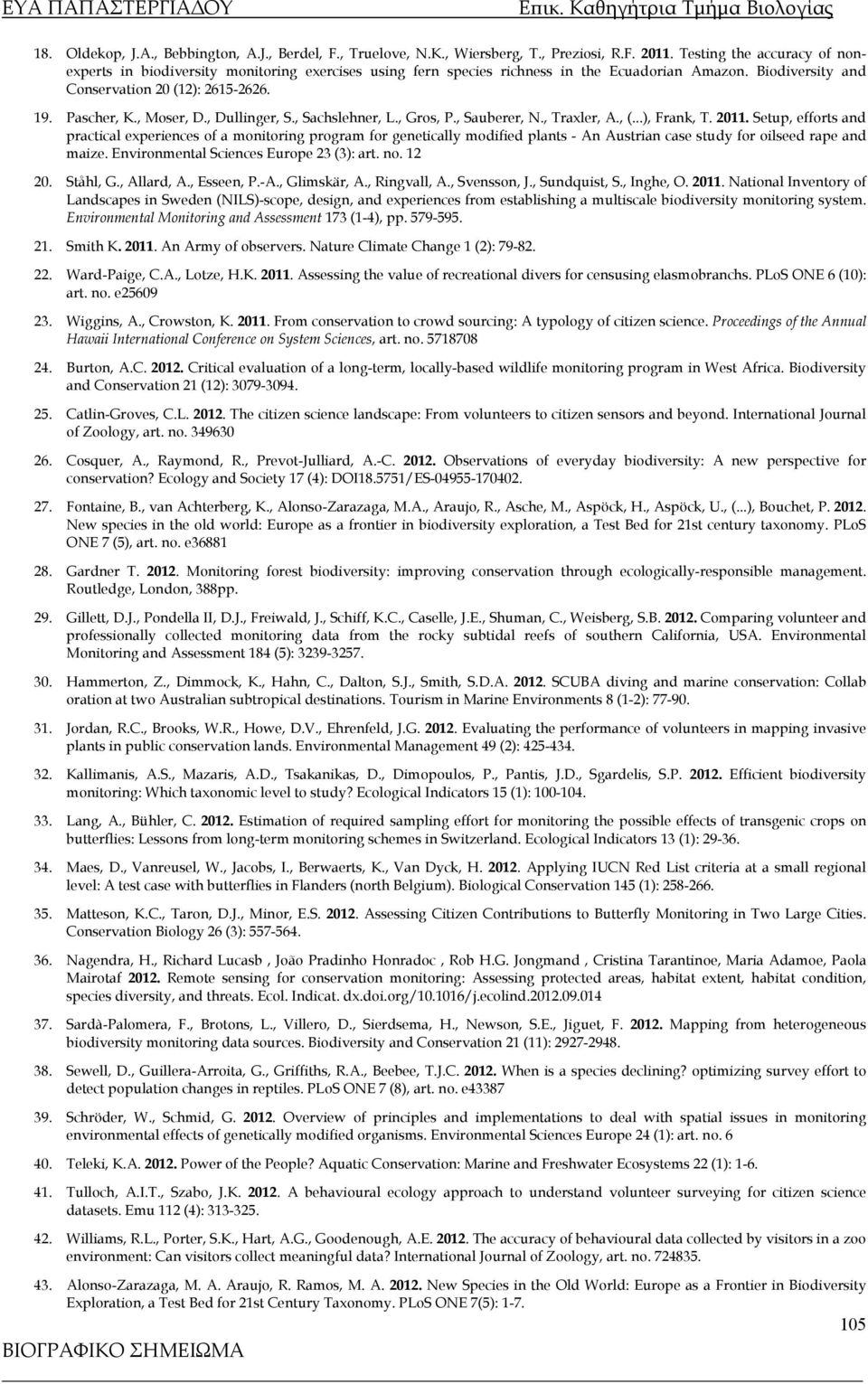 , Moser, D., Dullinger, S., Sachslehner, L., Gros, P., Sauberer, N., Traxler, A., (...), Frank, T. 2011.