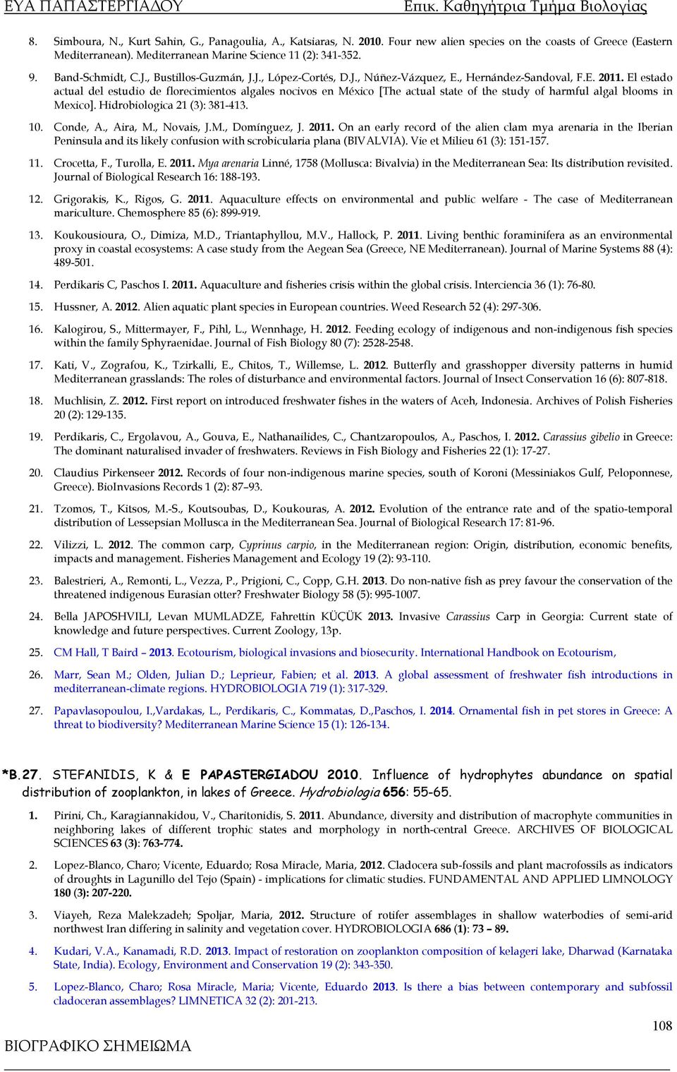 El estado actual del estudio de florecimientos algales nocivos en México [The actual state of the study of harmful algal blooms in Mexico]. Hidrobiologica 21 (3): 381-413. 10. Conde, A., Aira, M.
