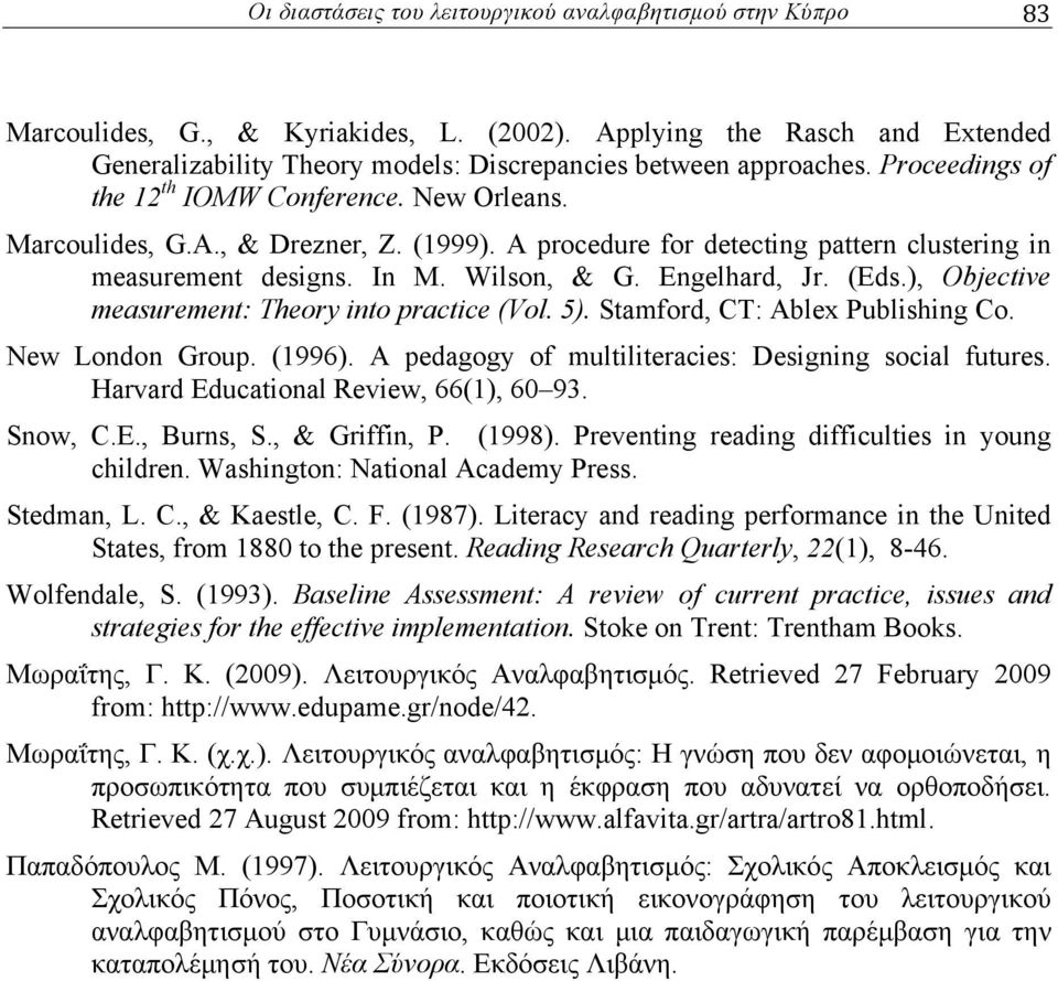 (Eds.), Objective measurement: Theory into practice (Vol. 5). Stamford, CT: Ablex Publishing Co. New London Group. (1996). A pedagogy of multiliteracies: Designing social futures.