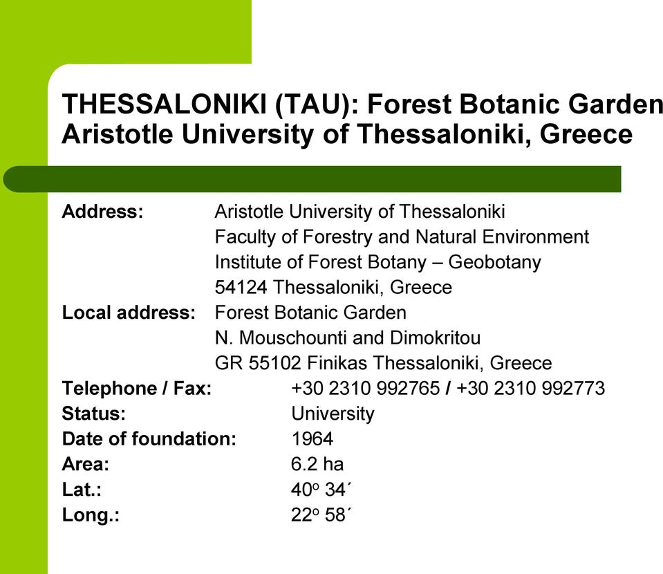 Local address: Forest Botanic Garden N.