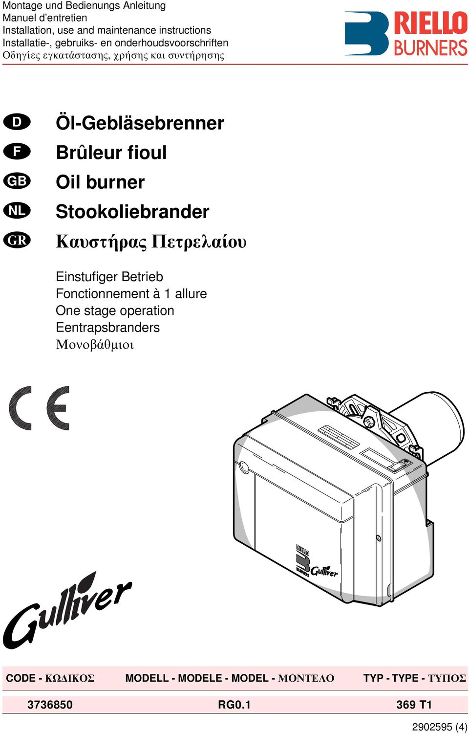 Brûleur fioul Oil burner Stookoliebrander Καυστήρας Πετρελαίου Einstufiger Betrieb Fonctionnement à allure One stage