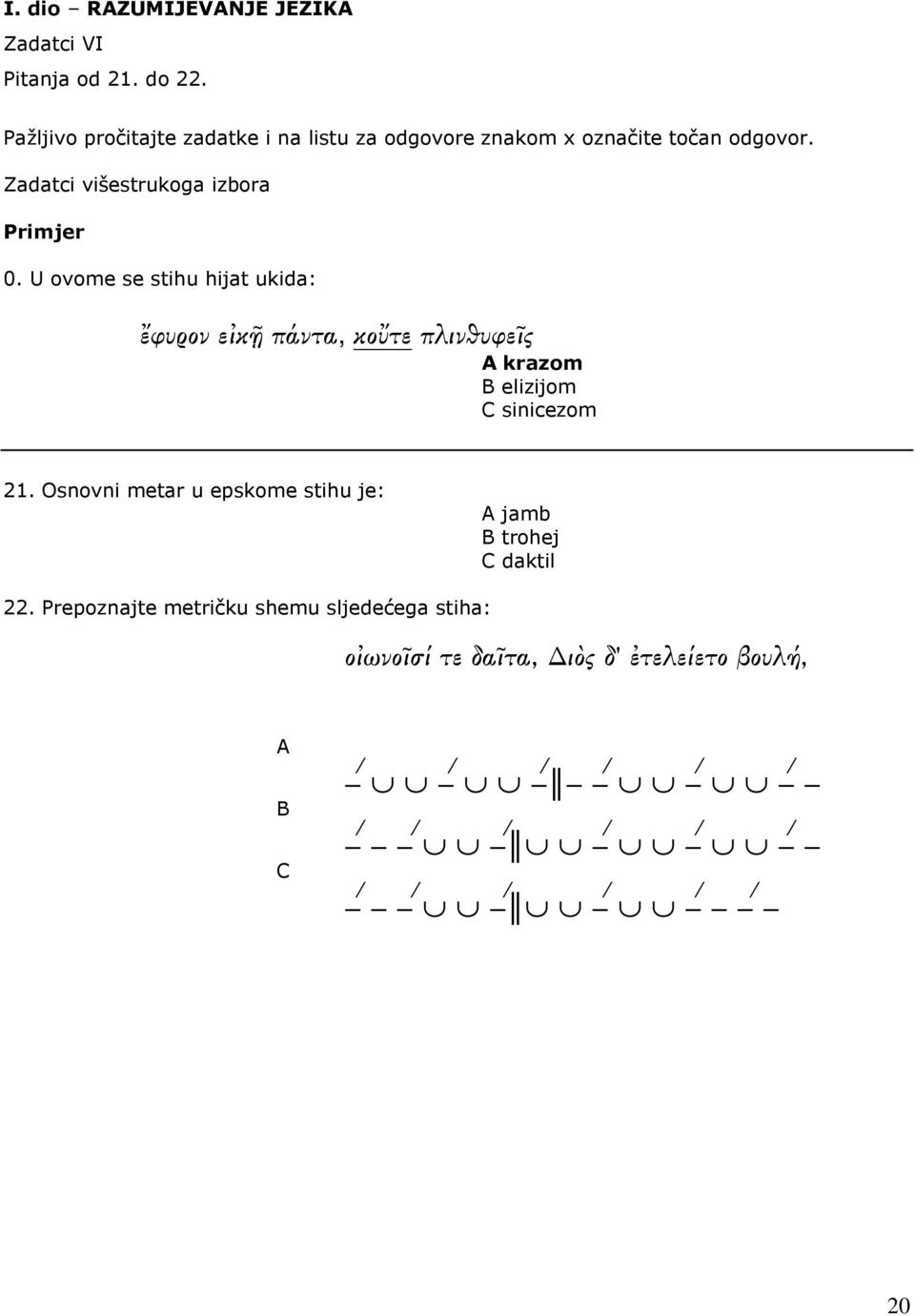 Zadatci višestrukoga izbora Primjer 0.