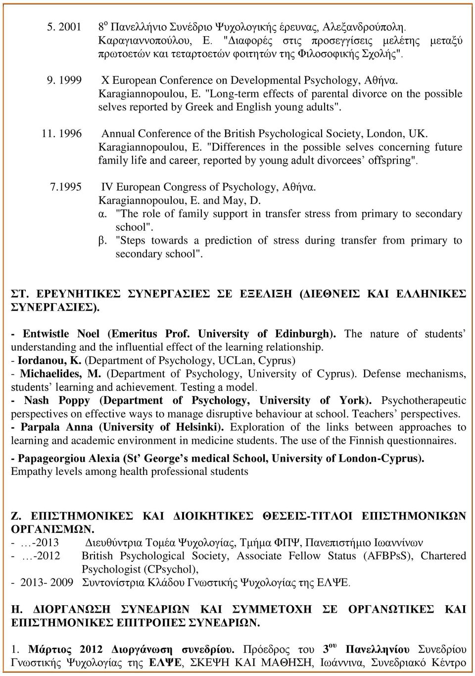 1996 Annual Conference of the British Psychological Society, London, UK. Karagiannopoulou, E.