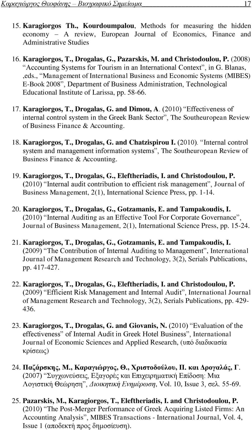 , Management of International Business and Economic Systems (MIBES) E-Book 2008, Department of Business Administration, Technological Educational Institute of Larissa, pp. 58-66. 17. Karagiorgos, T.