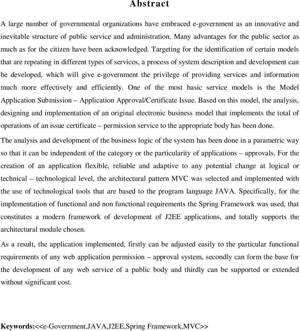 Targeting for the identification of certain models that are repeating in different types of services, a process of system description and development can be developed, which will give e-government