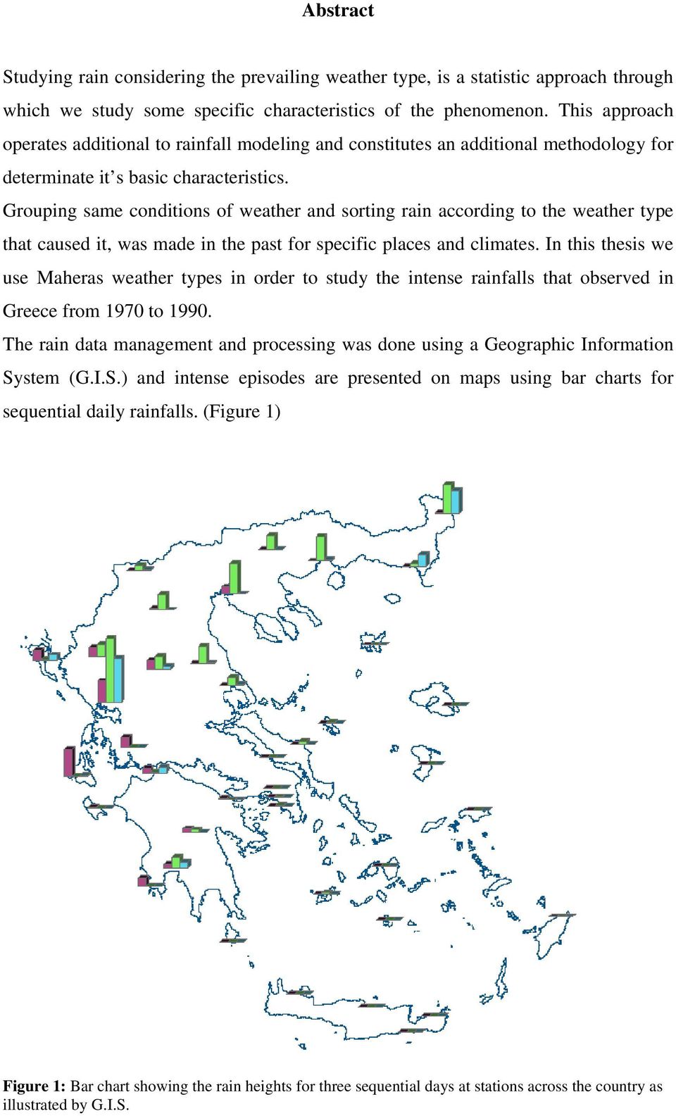 Grouping same conditions of weather and sorting rain according to the weather type that caused it, was made in the past for specific places and climates.