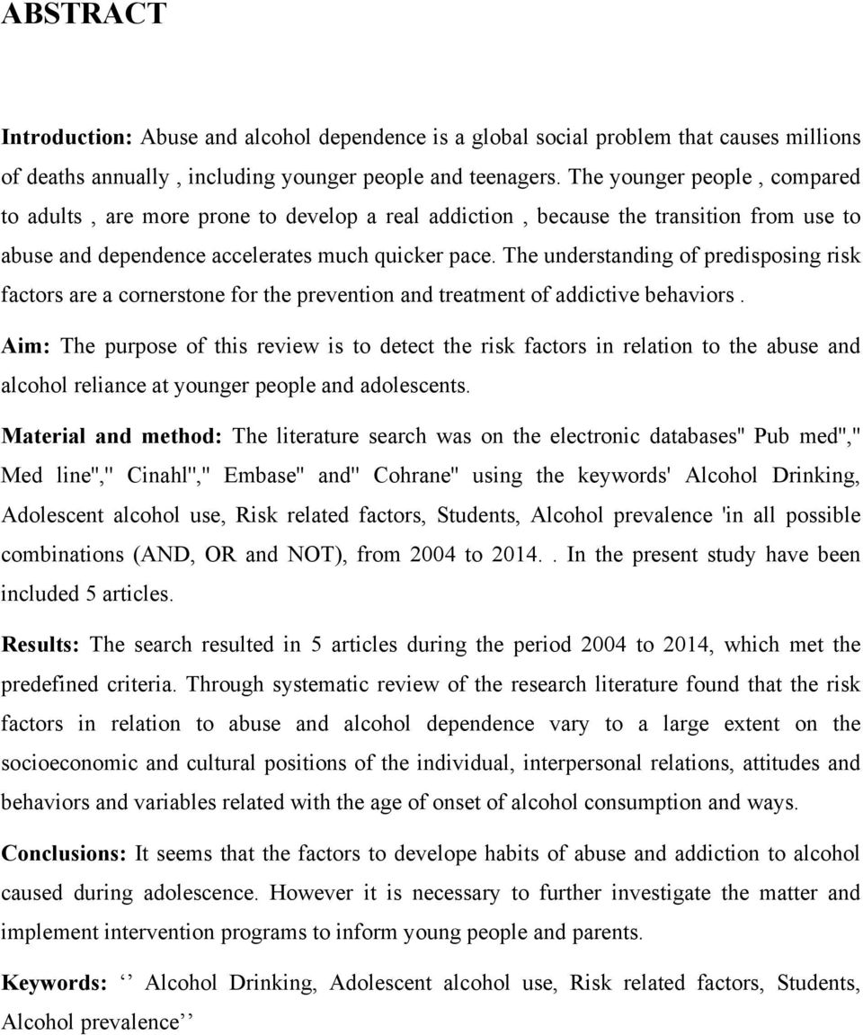 The understanding of predisposing risk factors are a cornerstone for the prevention and treatment of addictive behaviors.