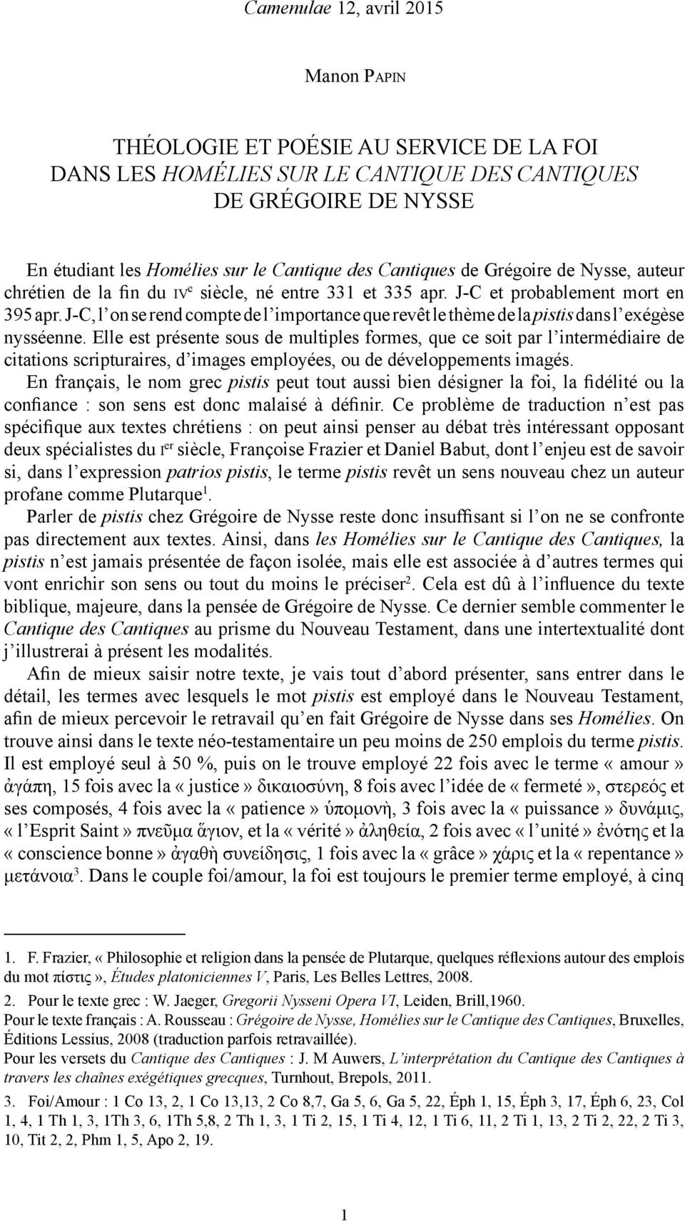 J-C, l on se rend compte de l importance que revêt le thème de la pistis dans l exégèse nysséenne.
