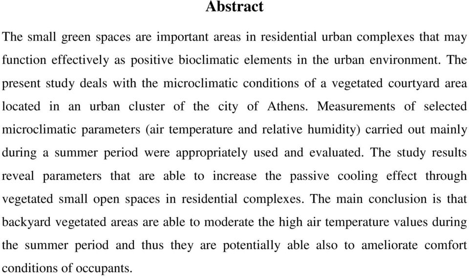 Measurements of selected microclimatic parameters (air temperature and relative humidity) carried out mainly during a summer period were appropriately used and evaluated.